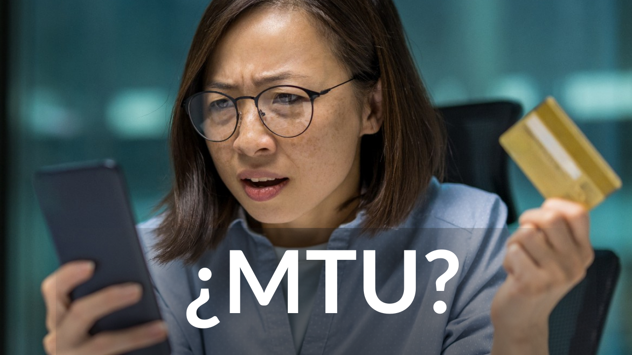 MTU entra en vigor: ¿Qué es y cómo afecta mis transferencias bancarias?